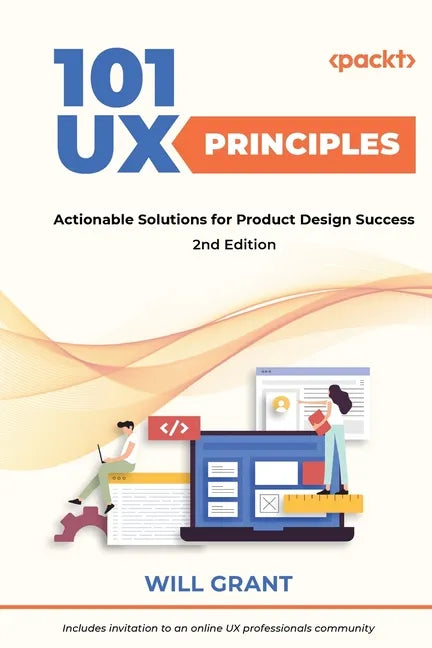 101 UX Principles - Second Edition: Actionable Solutions for Product Design Success - Paperback