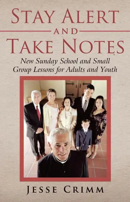 Stay Alert and Take Notes: New Sunday School and Small Group Lessons for Adults and Youth - Paperback