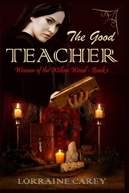 The Good Teacher: Women of the Willow Wood, Book 1 - Paperback
