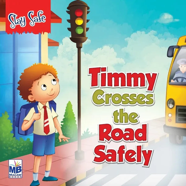 Saty Safe: Timmy Crosses the Road Safely - Paperback