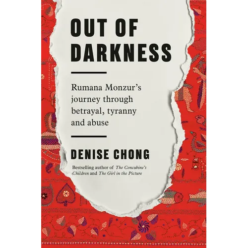 Out of Darkness: Rumana Monzur's Journey Through Betrayal, Tyranny and Abuse - Paperback