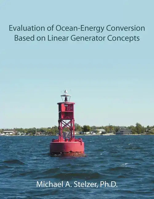 Evaluation of Ocean-Energy Conversion Based on Linear Generator Concepts - Paperback