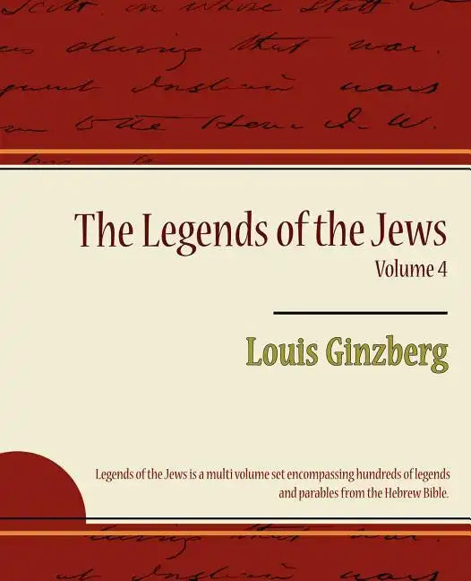 The Legends of the Jews Volume 4 - Paperback