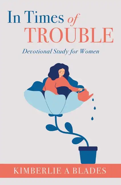 In Times of Trouble: Devotional Study for Women - Paperback