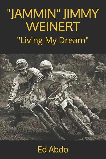 "jammin" Jimmy Weinert: Living My Dream - Paperback