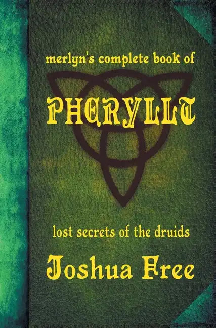 Merlyn's Complete Book of Pheryllt: The Lost Secrets of Druidic Tradition (Deluxe Edition) - Hardcover