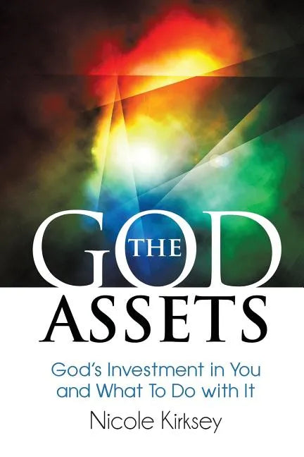 The God Assets: God's Investment in You and What to do With It - Paperback