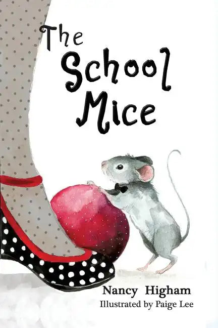The School Mice: Book 1 For both boys and girls ages 6-11 Grades: 1-5. - Paperback