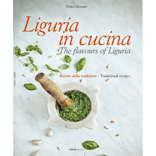 Liguria in Cucina: The Flavours of Liguria - Hardcover