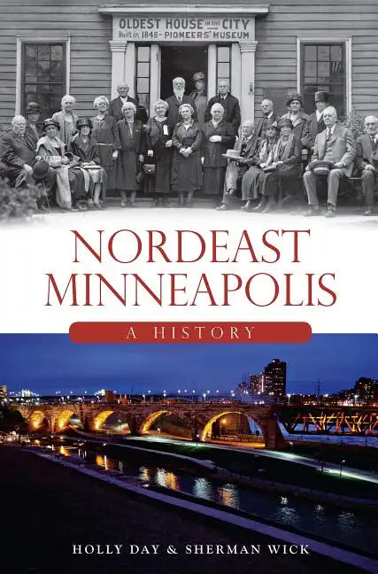 Nordeast Minneapolis: A History - Paperback