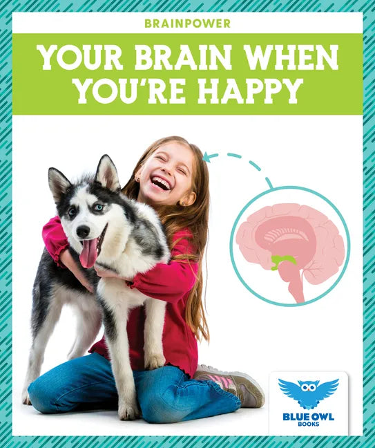 Your Brain When You're Happy - Library Binding