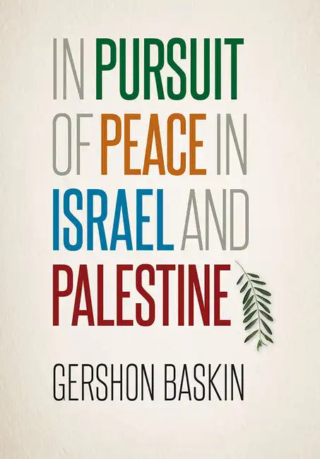 In Pursuit of Peace in Israel and Palestine - Hardcover