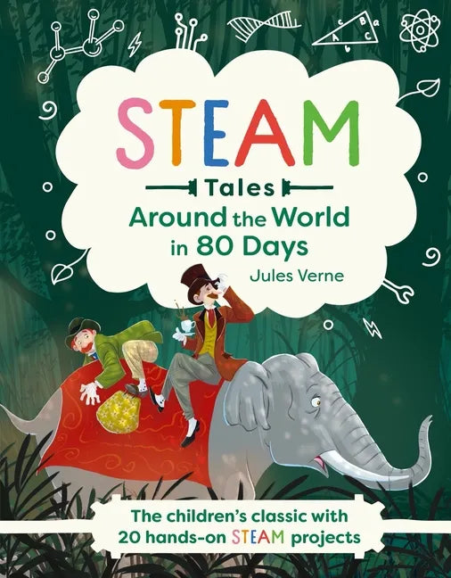 Around the World in 80 Days: The Children's Classic with 20 Steam Activities - Hardcover