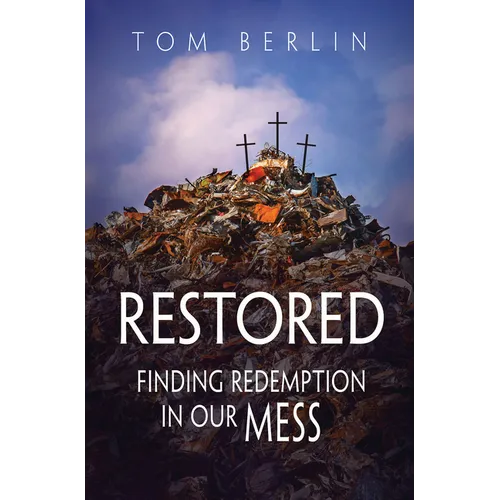 Restored: Finding Redemption in Our Mess - Paperback
