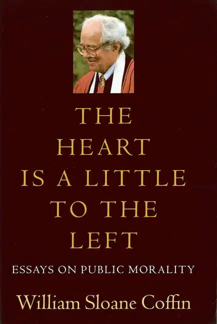 The Heart Is a Little to the Left: Essays on Public Morality - Paperback