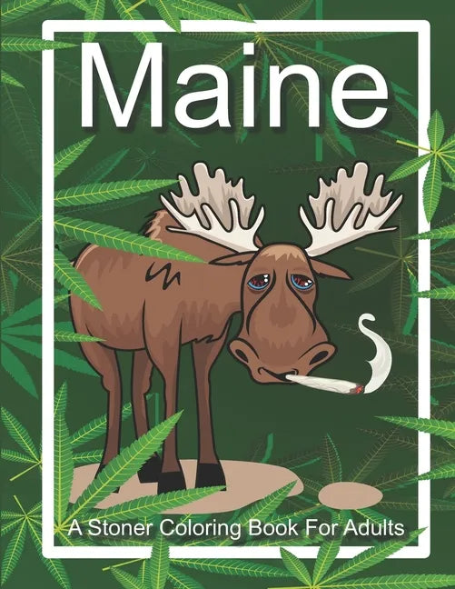 Maine A Stoner Coloring Book For Adults: The Perfect New England Vacation And Holiday Gift - Paperback