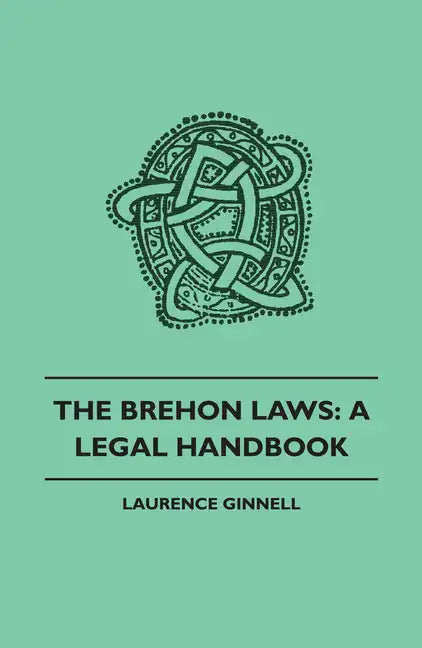 The Brehon Laws: A Legal Handbook - Paperback