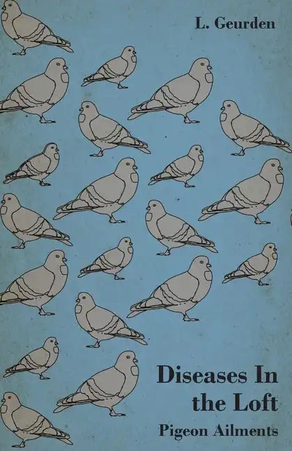 Diseases In the Loft - Pigeon Ailments - Paperback