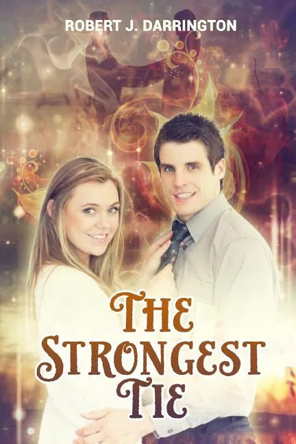 The strongest tie: new adult contemporary romance, clean contemporary western romance, contemporary christian romance, contemporary ficti - Paperback