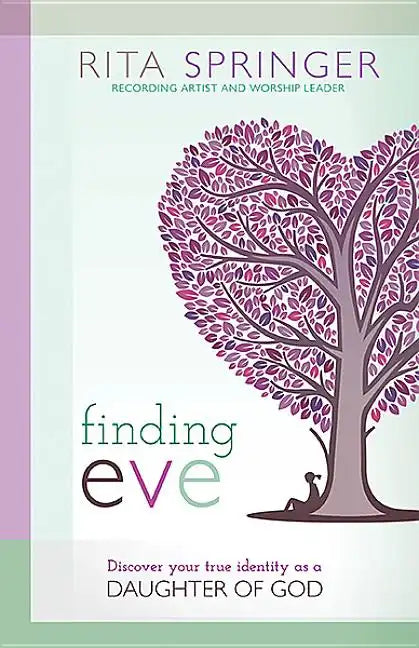 Finding Eve: Discover Your True Identity as a Daughter of God - Paperback