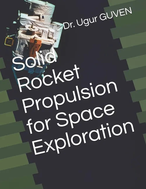 Solid Rocket Propulsion for Space Exploration - Paperback