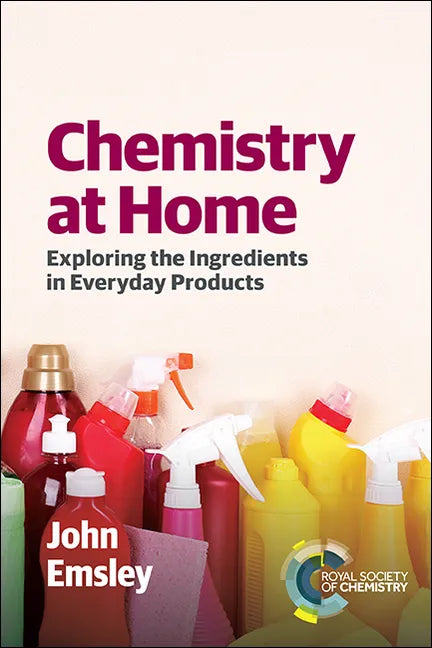 Chemistry at Home: Exploring the Ingredients in Everyday Products - Paperback