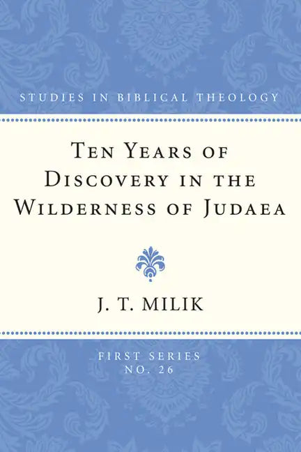 Ten Years of Discovery in the Wilderness of Judaea - Paperback