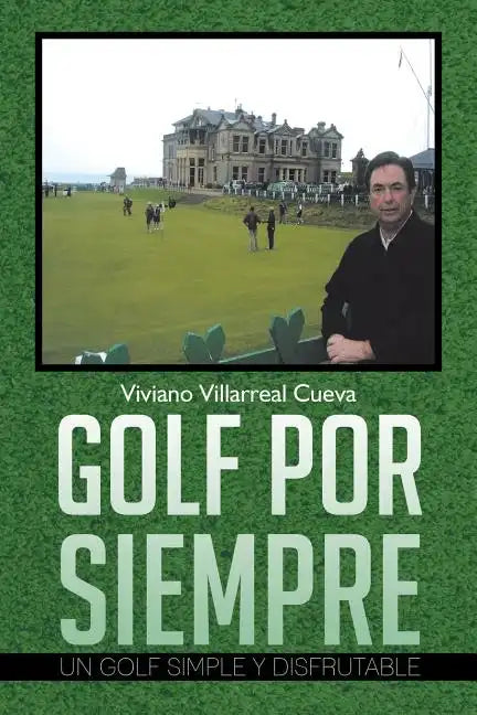 Golf Por Siempre: Un Golf Simple y Disfrutable - Paperback