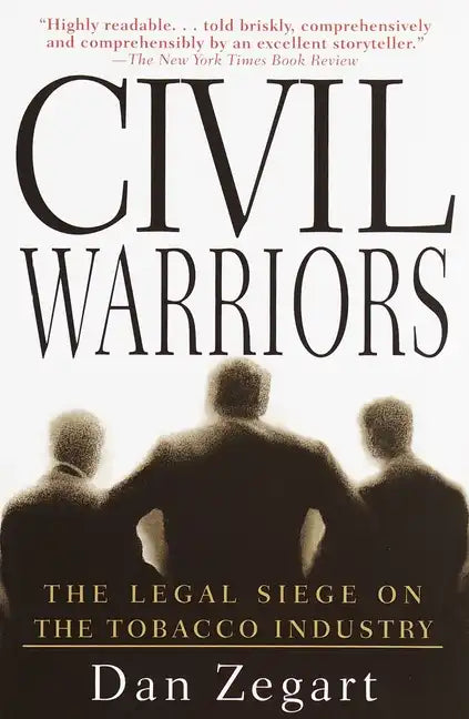Civil Warriors: The Legal Siege on the Tobacco Industry - Paperback