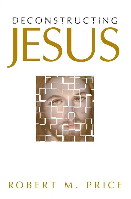 Deconstructing Jesus - Hardcover