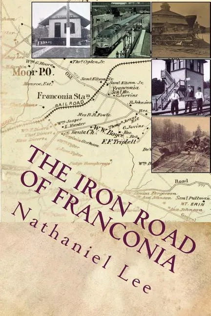 The Iron Road of Franconia: A History of the RF&P Railroad in Fairfax County - Paperback