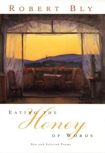 Eating the Honey of Words: New and Selected Poems - Paperback