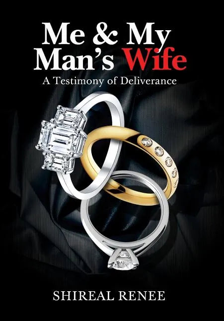 Me & My Man's Wife: A Testimony of Deliverance - Hardcover