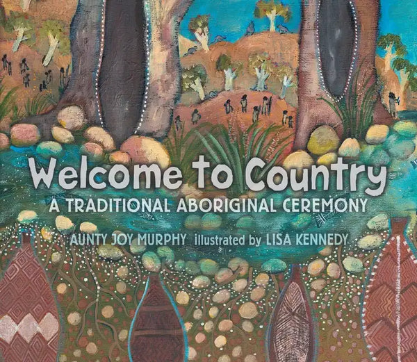 Welcome to Country: A Traditional Aboriginal Ceremony - Hardcover