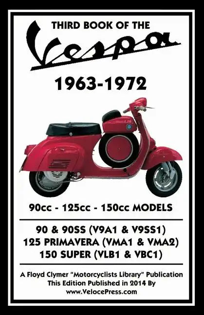 THIRD BOOK OF THE VESPA 1963-1972 - 90cc - 125cc - 150cc MODELS - Paperback
