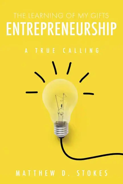 The Learning of My Gifts Entrepreneurship: A True Calling - Paperback