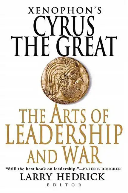 Xenophon's Cyrus the Great: The Arts of Leadership and War - Paperback