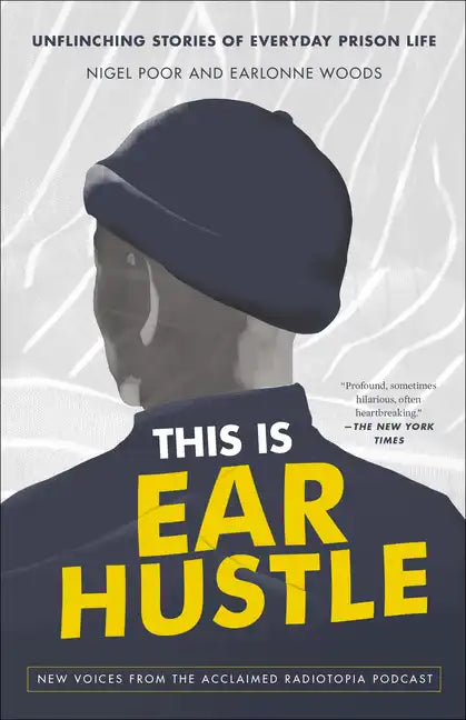 This Is Ear Hustle: Unflinching Stories of Everyday Prison Life - Paperback