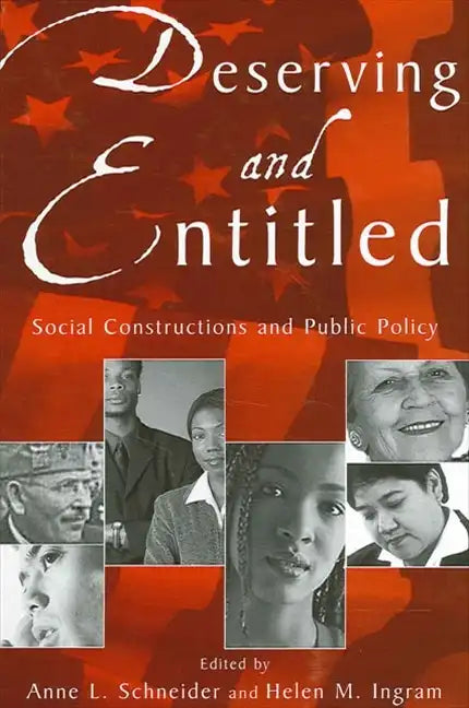 Deserving and Entitled: Social Constructions and Public Policy - Paperback