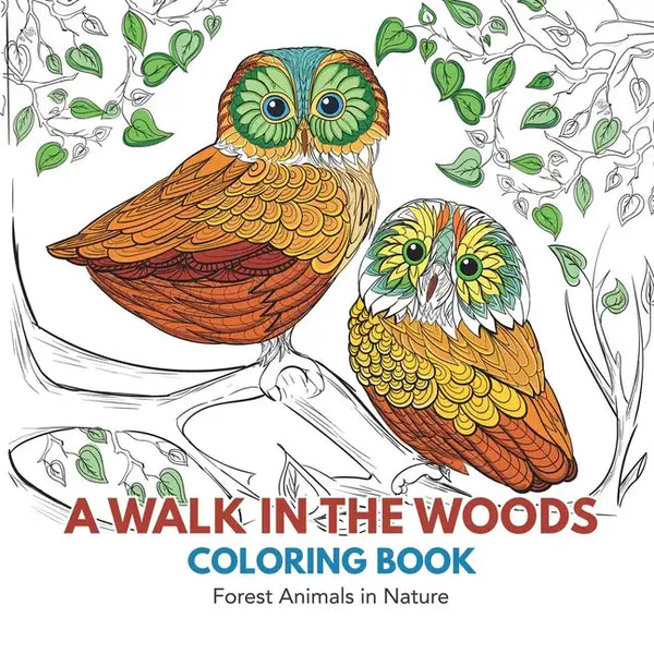A Walk in the Woods Coloring Book: Forest Animals in Nature - Paperback