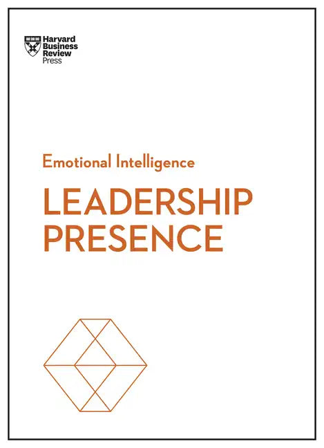 Leadership Presence (HBR Emotional Intelligence Series) - Hardcover