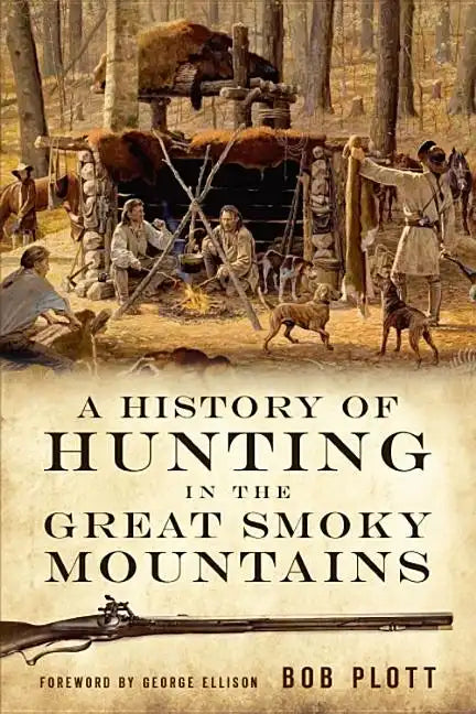 A History of Hunting in the Great Smoky Mountains - Paperback