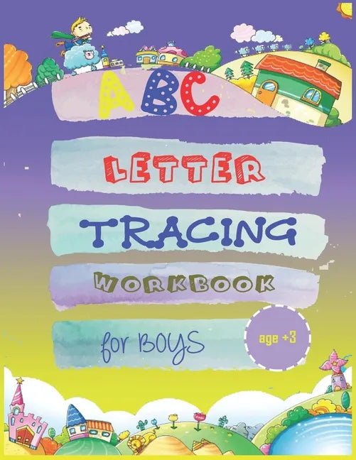 abc letter tracing workbook for boys age3+: My First Learn to Write WorkbooK - School Zone - Big Preschool Workbook - Ages 3 and Up - Paperback