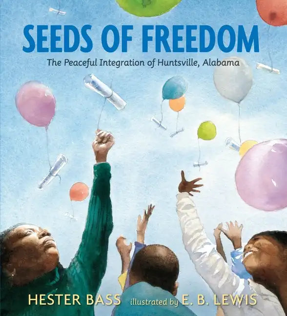 Seeds of Freedom: The Peaceful Integration of Huntsville, Alabama - Hardcover