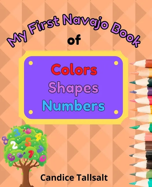 My First Navajo Book of Colors, Shapes and Numbers - Paperback