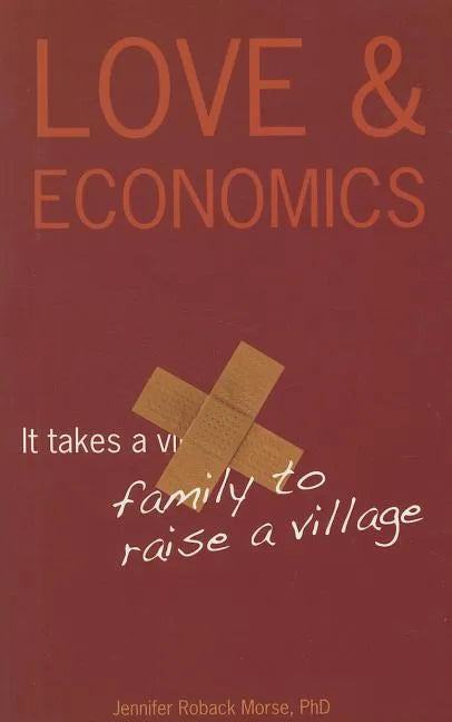 Love & Economics: It Takes a Family to Raise a Village - Paperback