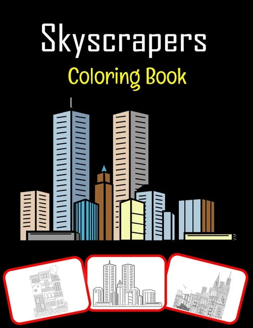 Skyscrapers Coloring Book: Various skyscrapers pictures for kids, color and learn with fun (60 Pages) - Paperback