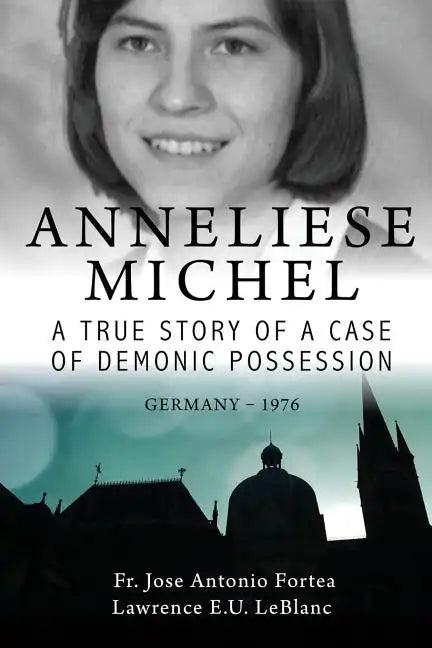 Anneliese Michel A true story of a case of demonic possession Germany-1976 - Paperback