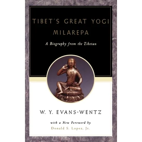 Tibet's Great Yog=i Milarepa: A Biography from the Tibetan Being the Jetsun-Kabbum or Biographical History of Jetsun-Milarepa, According to the Late - Paperback