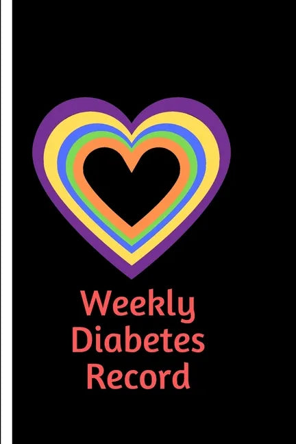 Weekly Diabetes Record: Diabetes Record Tracker and Weekly It is easy to carry and can be taken with you anywhere and can be put in a bag - Paperback